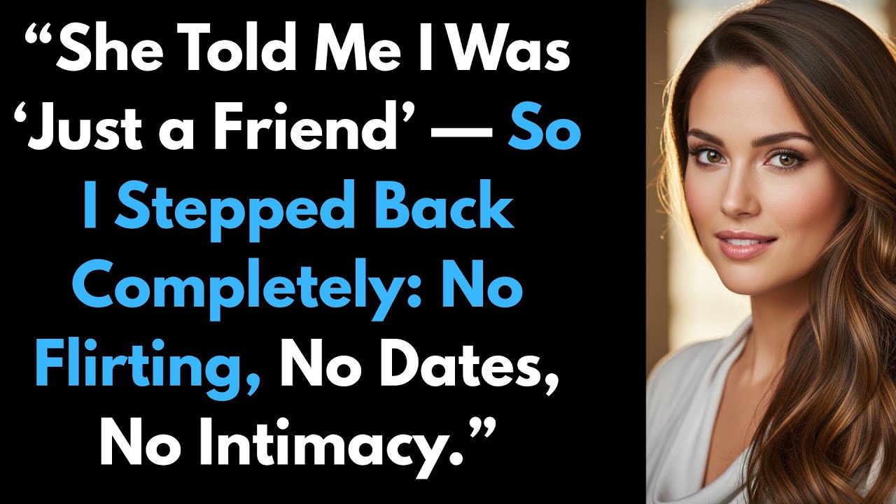 “She Told Me I Was ‘Just a Friend’ — So I Stepped Back Completely  No Flirting, No Dates,