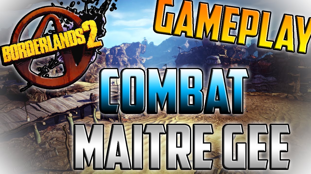(Gameplay)  Borderlands 2 : Maitre Gee en PLS !