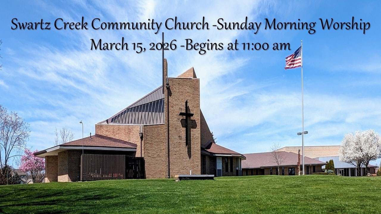 3-15-2026 - Swartz Creek Community Church Sunday Morning Worship