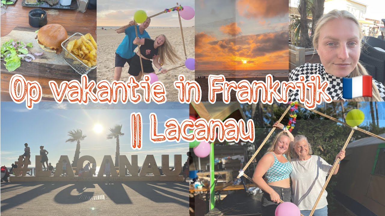 Op vakantie in Frankrijk 🇫🇷 || Lacanau