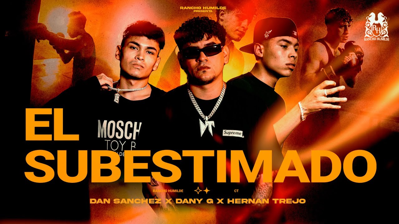 Dan Sanchez x Hernan Trejo x Dani G - El Subestimado [Official Video]