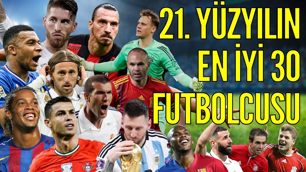 5 LİSTENİN ORTALAMASI: 21. yüzyılın en iyi 30 futbolcusu