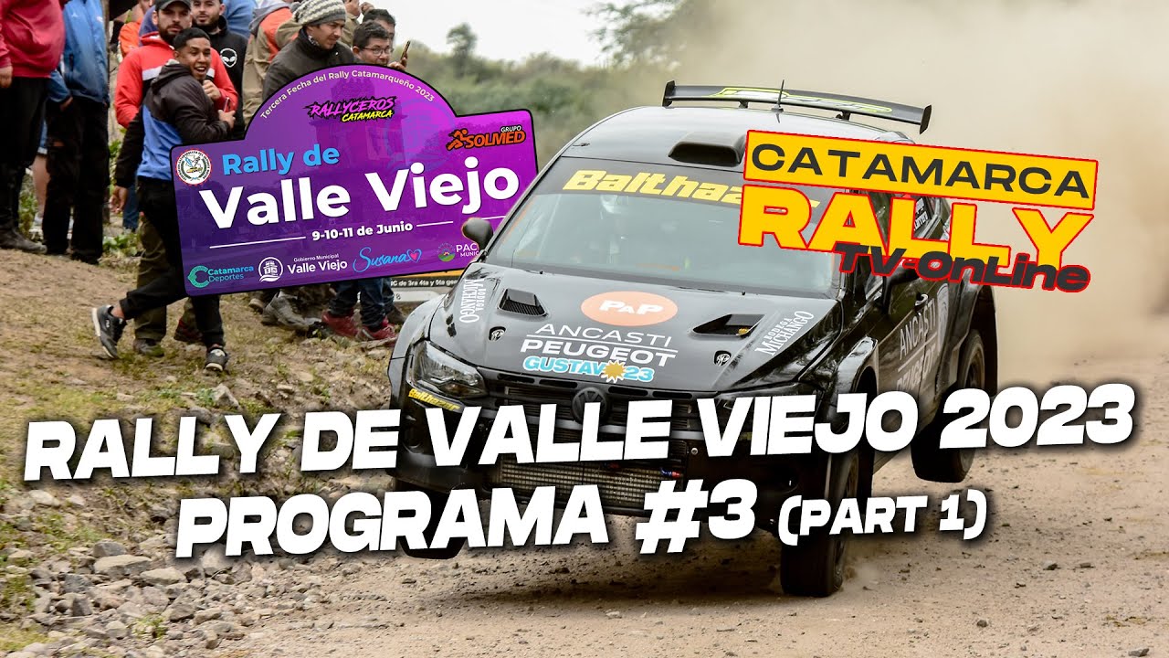 RALLY DE VALLE VIEJO 2023 | PROGRAMA #3 | CatamarcaRally TV OnLine