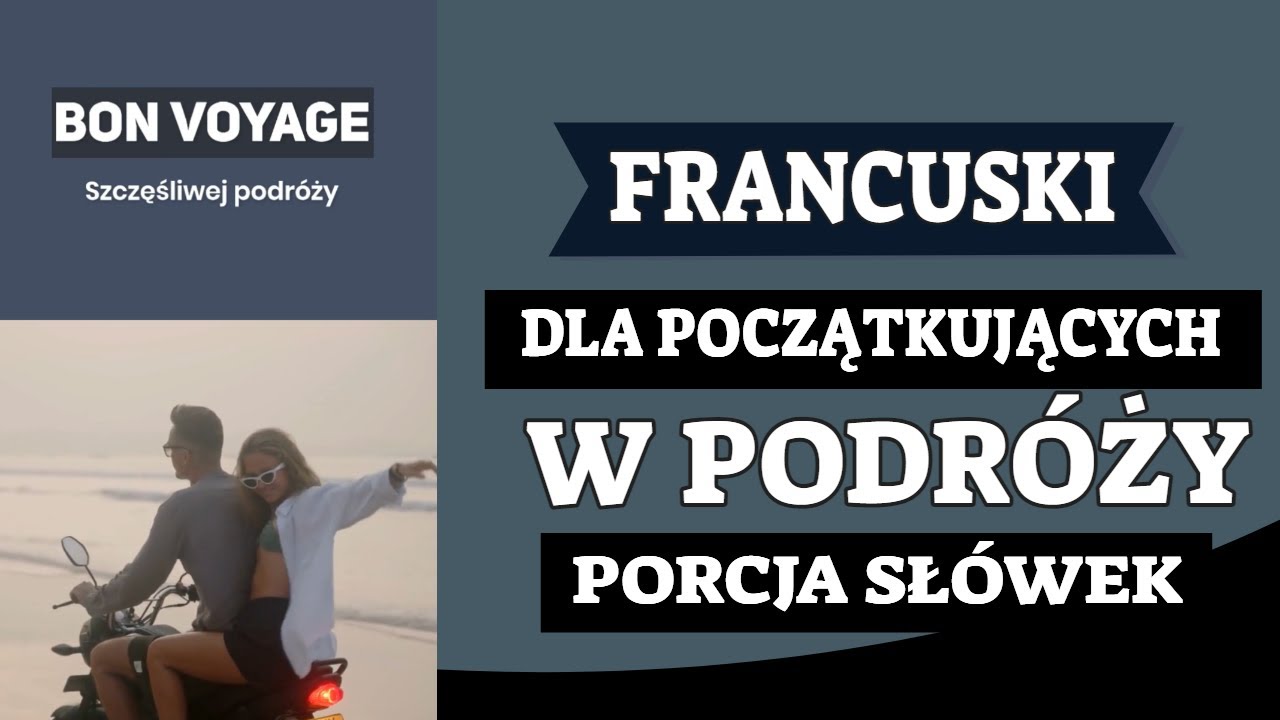 FRANCUSKI DLA POCZĄTKUJĄCYCH W PODRÓŻY PORCJA PODSTAWOWYCH SŁÓWEK I WYRAŻEŃ