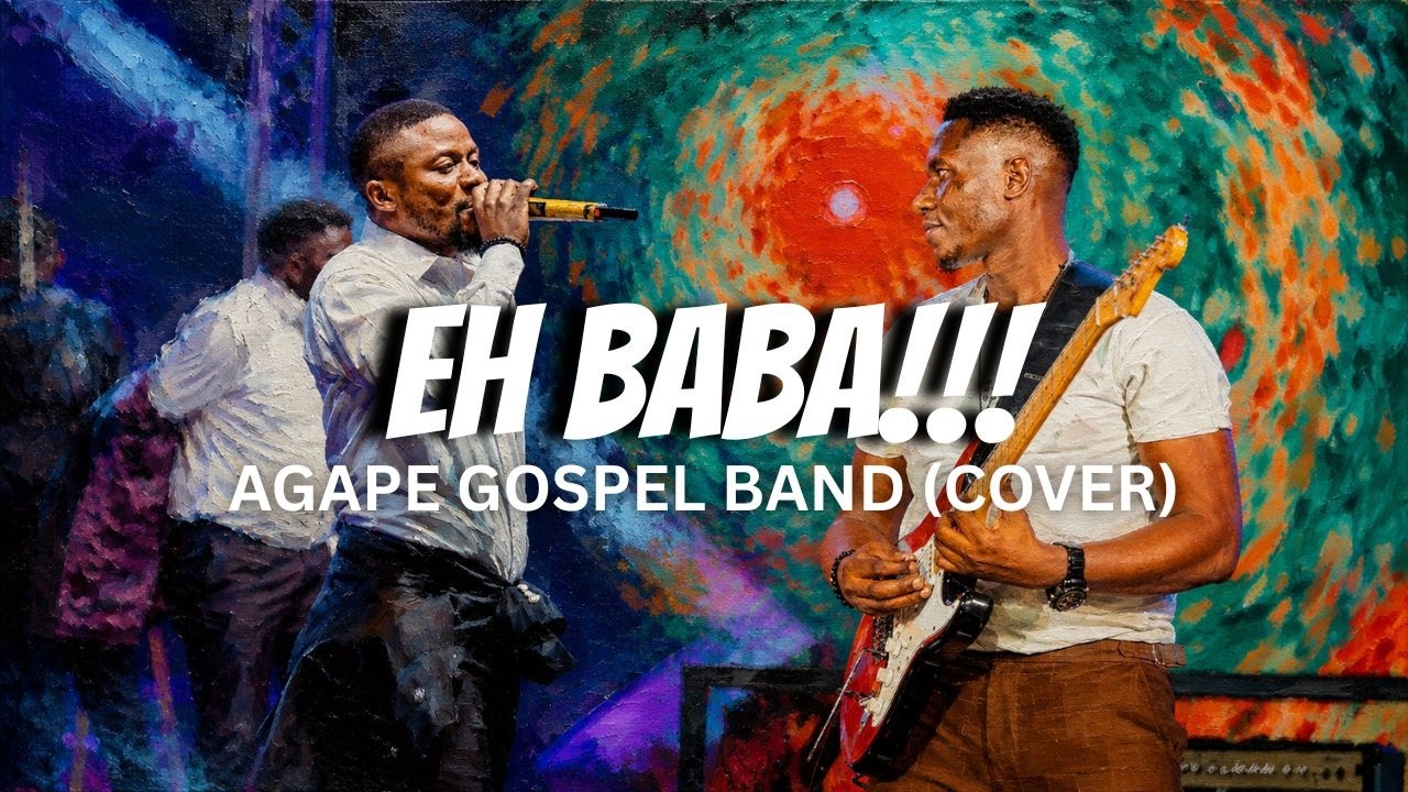 Eh Baba SEBEN by Agape Gospel Band COVER