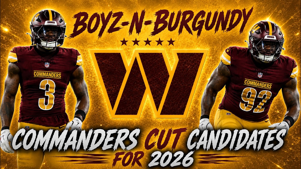 Commanders surprise CUT Candidates for 2026 │ BOYZ-N-BURGUNDY