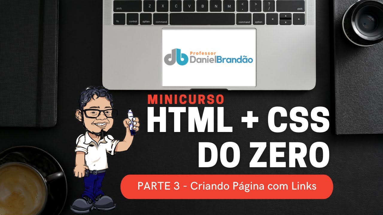 Parte 3 - HTML com Links e Imagens [Criando Página Web com HTML e CSS]