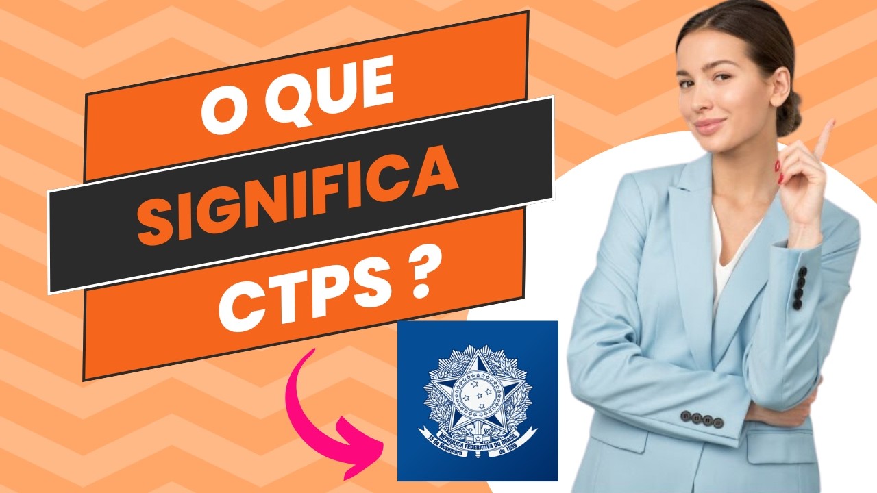 O que significa CTPS - Saiba o que &eacute; ctps!