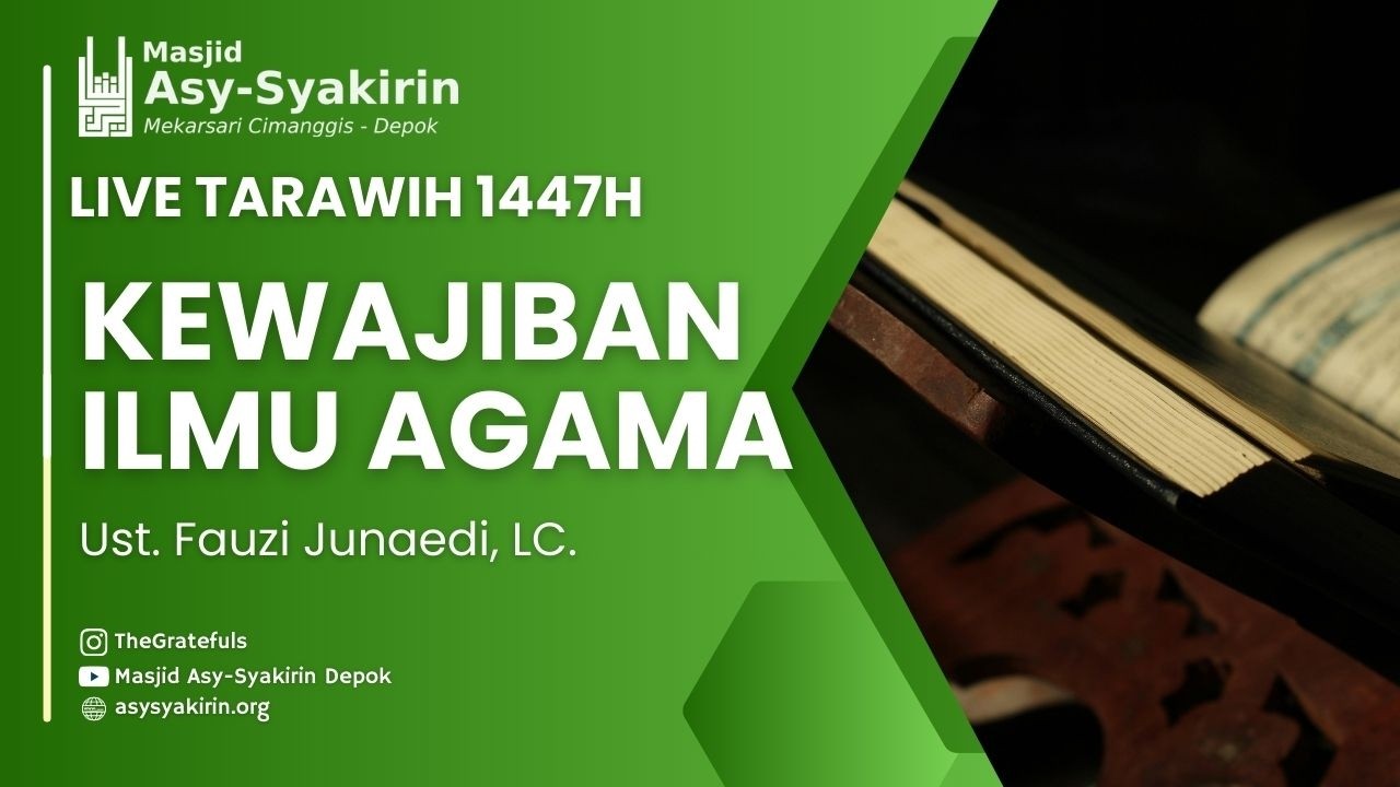 Tarawih Ramadhan ke 16 - Ustadz Fauzi Junaedi, Lc.
