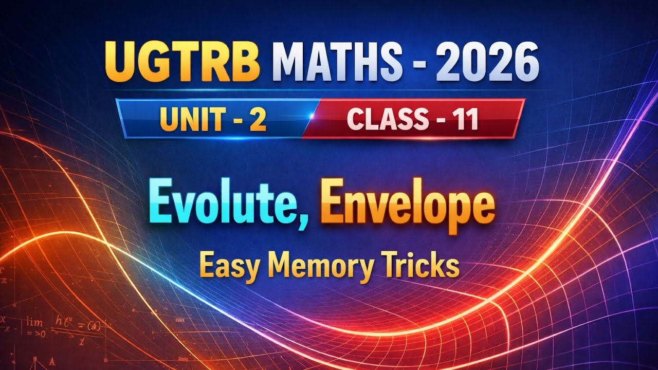 UGTRB MATHS -2026 UNIT-2 CLASS-11 #evolute #envelope #ugtrbmaths #ugtrb #calculus #tutorflicks #tet,