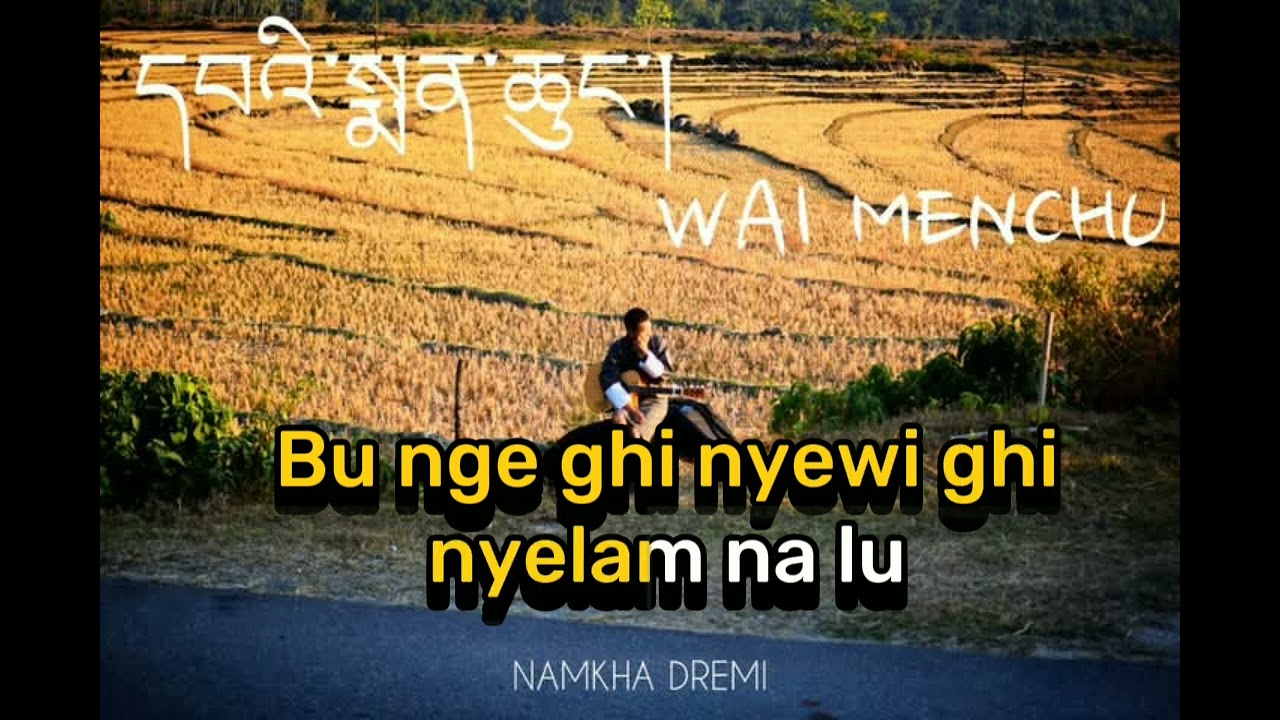 Wai Menchu by Namkhai Dremi official lyrics