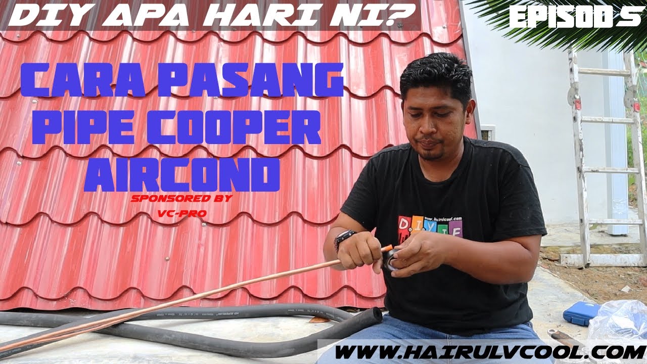 DIY APA HARI NI? PEMASANGAN COOPER PIPE AIRCOND