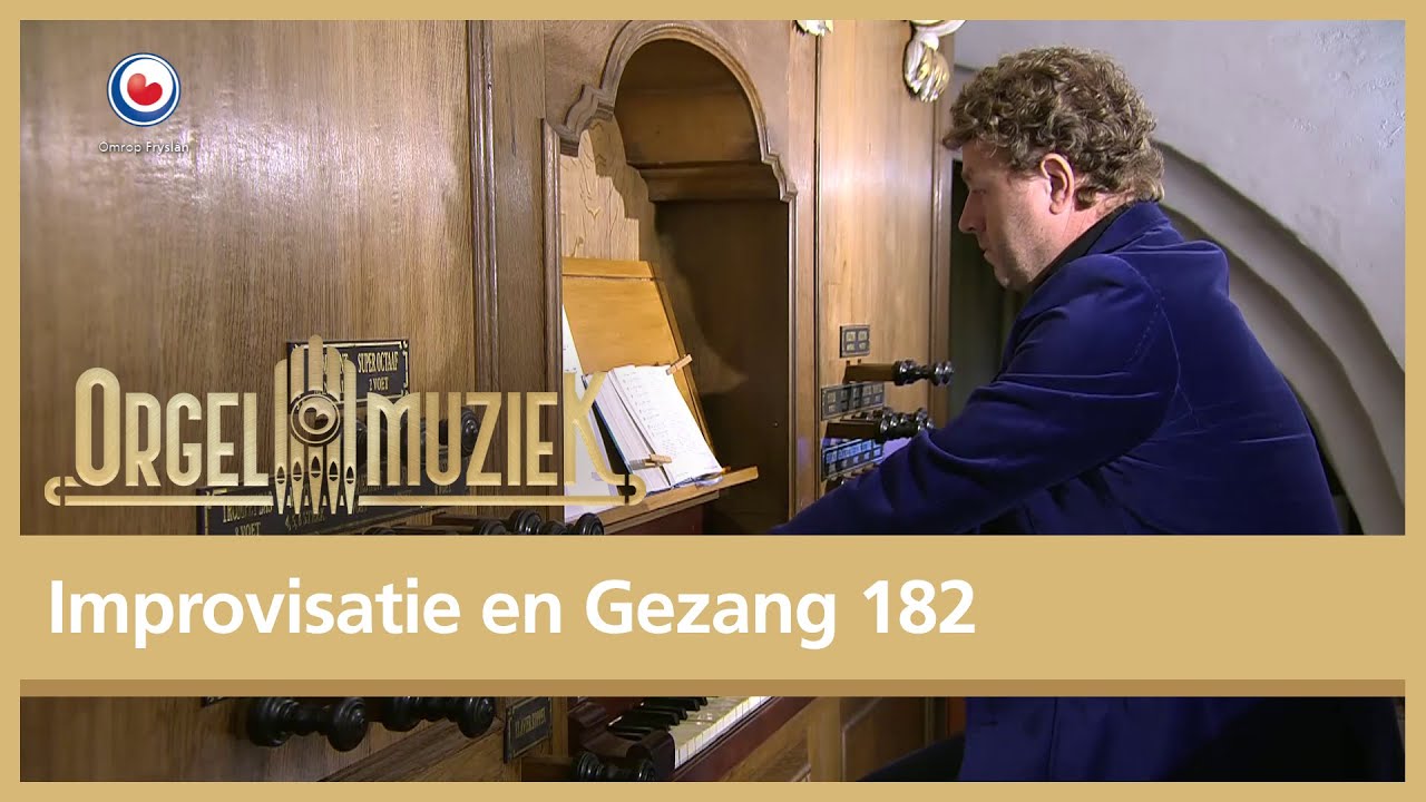 Sebastiaan Schippers - Improvisatie en Gezang 182 | Orgelmuziek uit Fryslân