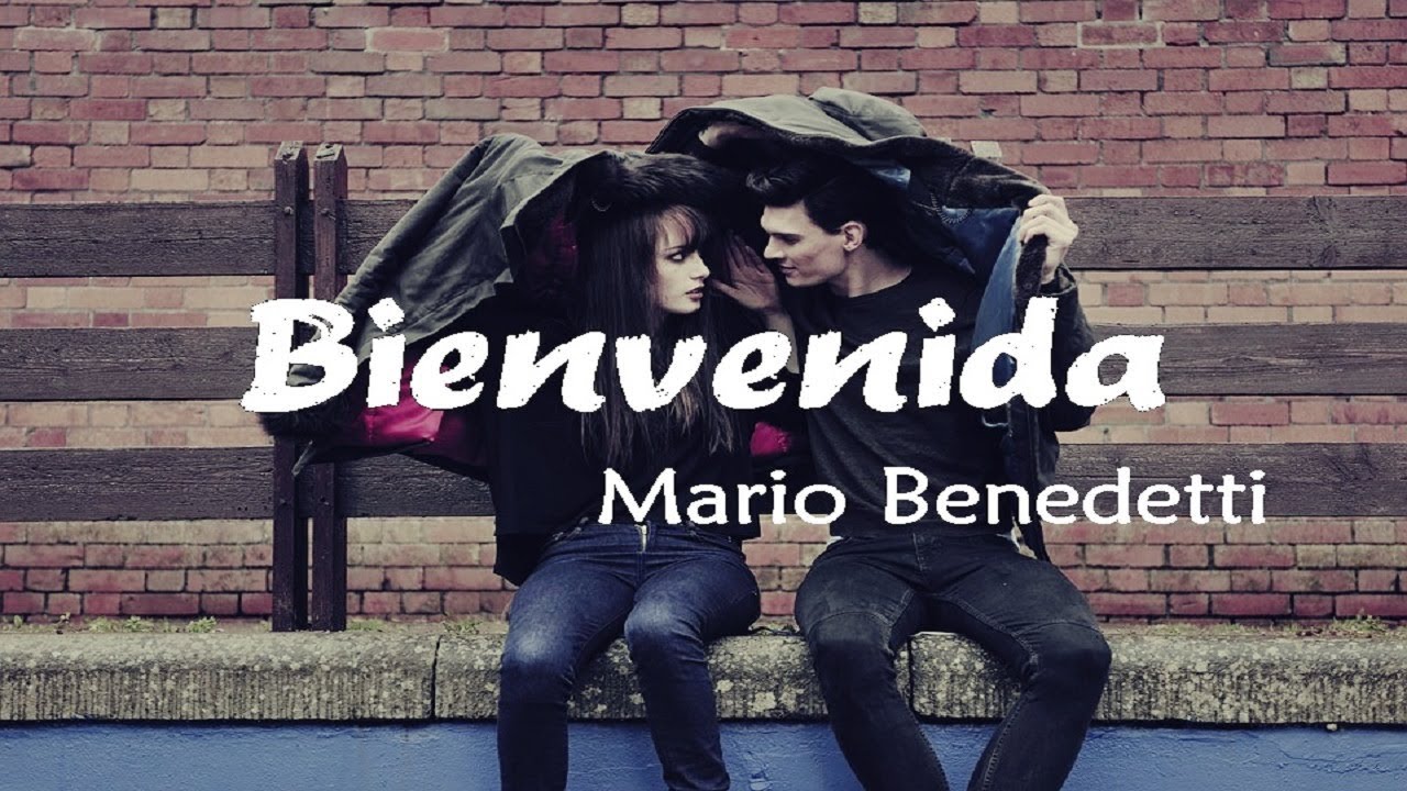 Bienvenida - Mario Benedetti  | Amanda Pineda