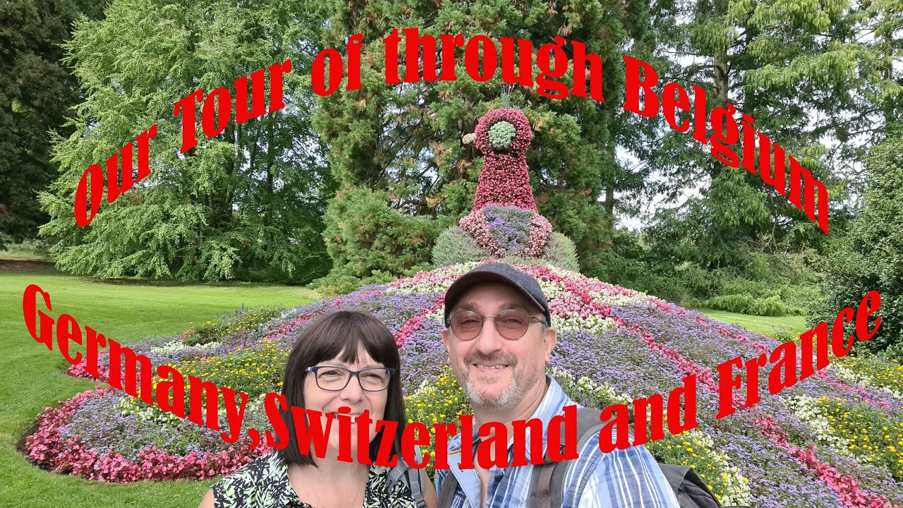 Our Tour of through Belgium, into Germany, to Switzerland and back through France