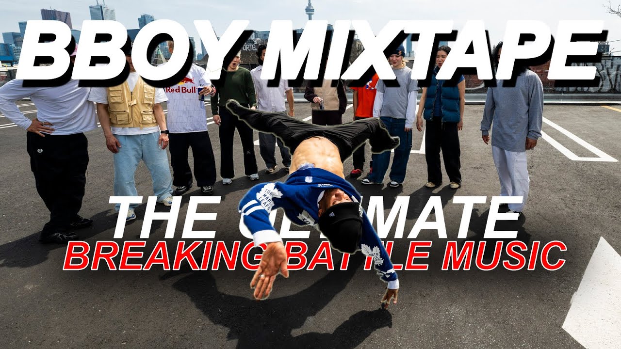 Ultimate B-Boy Mixtape 2025 B-Boy Training Mixtape Essentials