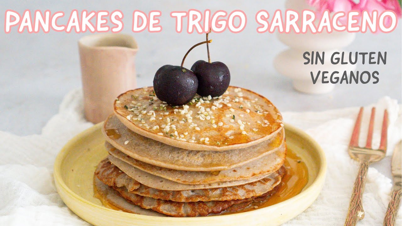 Pancakes de Trigo Sarraceno - Veganos, Sin gluten, sin banana