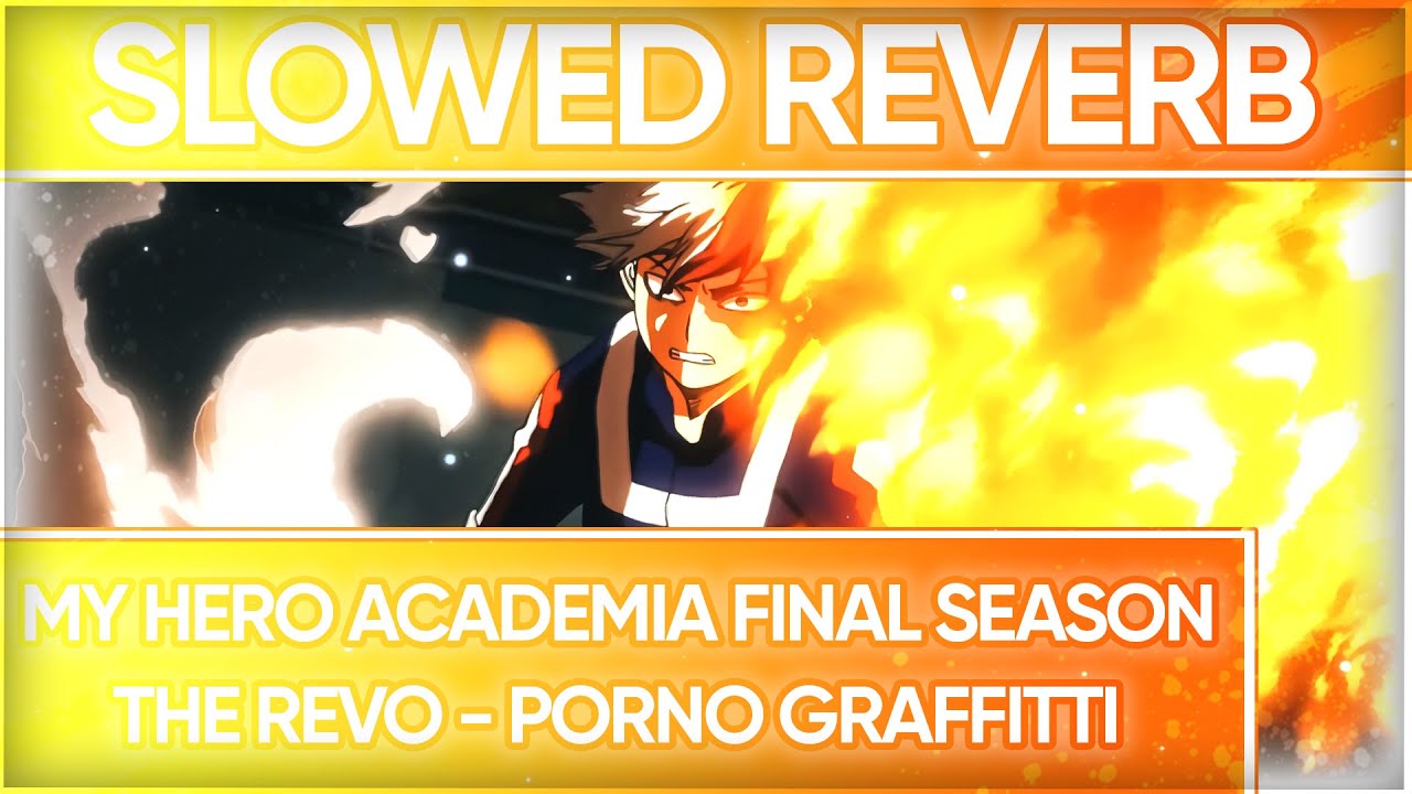 mha final season op - the revo - porno graffitti (slowed+reverb)