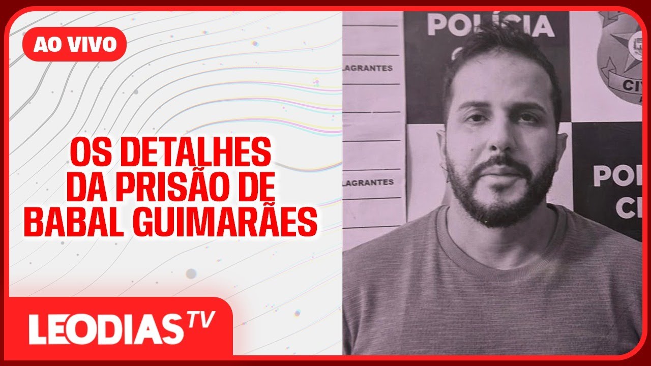 OS DETALHES DA PRIS&Atilde;O DE BABAL GUIMAR&Atilde;ES