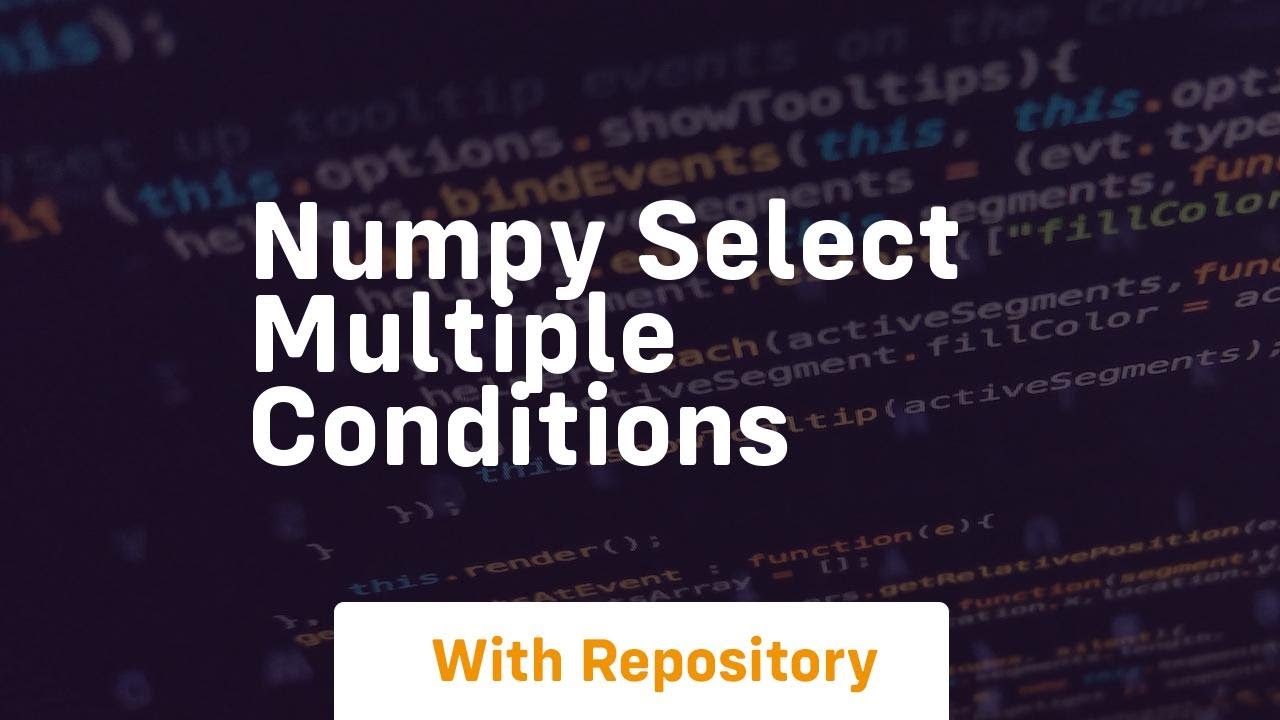 numpy select multiple conditions