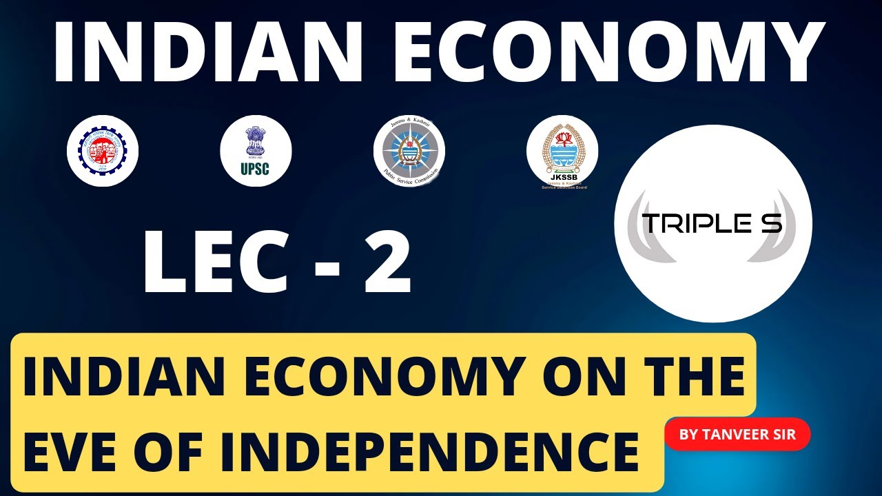 Lec 2 : Indian Economy on the Eve of Independence - By Tanveer Sir for EPFO JKPSC JKSSB UPSC Exam