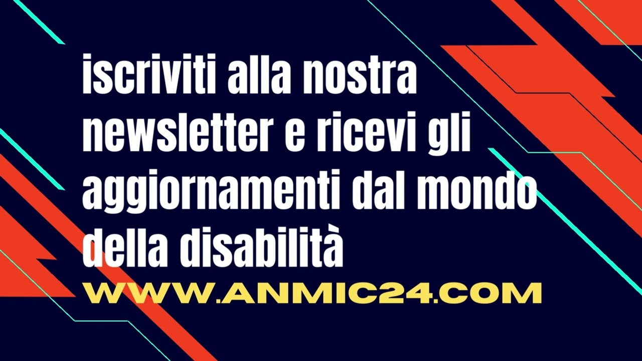ANMIC 24 - Le notizie dal mondo della disabilit&agrave;: impossibile non seguirla | 😉