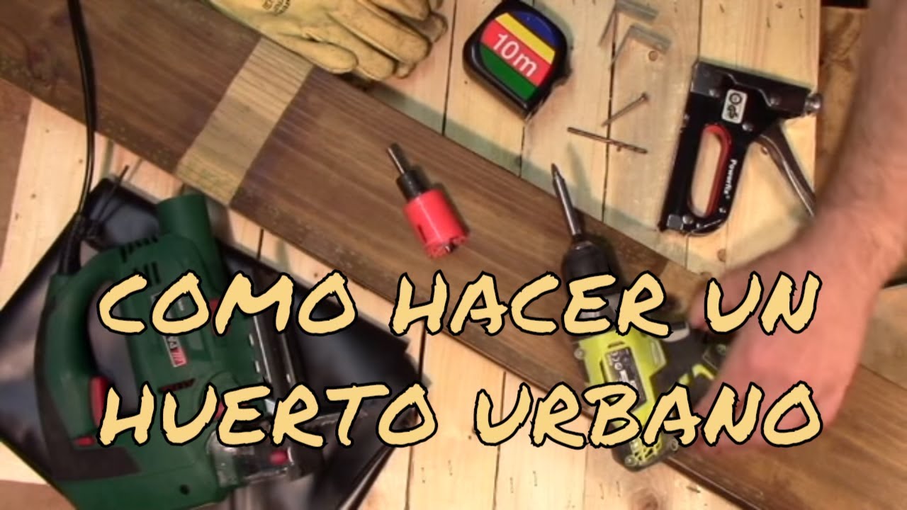 COMO HACER UN HUERTO URBANO