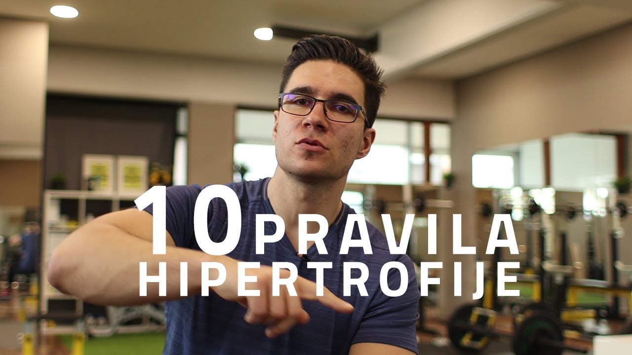 10 Pravila Za Hipertrofiju (Mišićni rast)