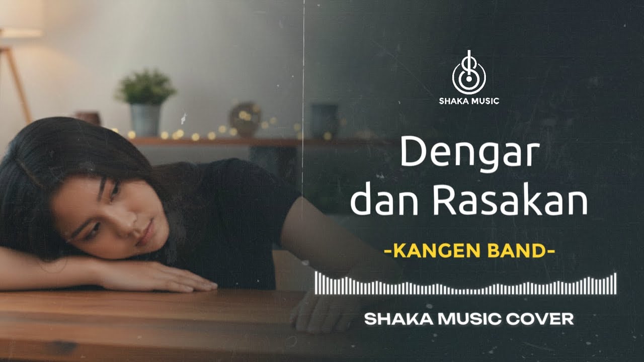 DENGAR DAN RASAKAN -  KANGEN BAND | VIDEO LYRIC BY SHAKA MUSIC