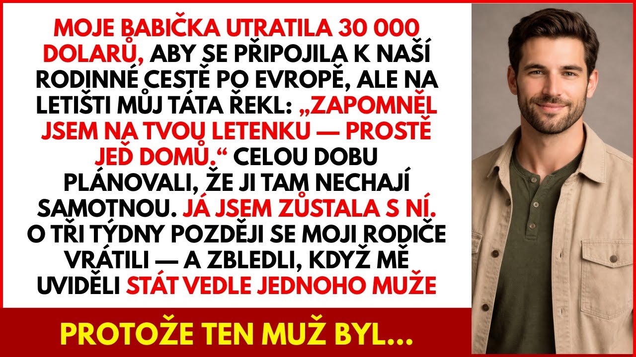 Babička dala 30 tisíc dolarů na výlet — táta řekl: „Nemáš letenku. Jeď domů.“