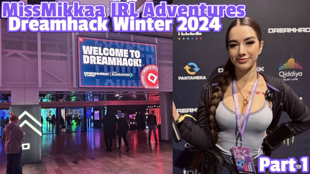 IRL | Dreamhack Winter 2024 | Part 1 | MissMikkaa
