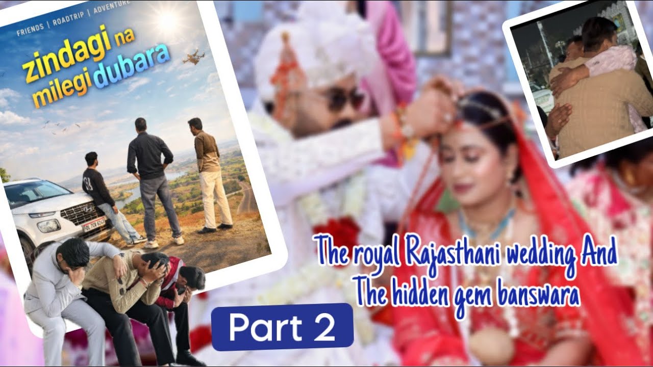 Part 2 | Royal Rajasthani Wedding in Udaipur + Exploring Hidden Gem Banswara | 