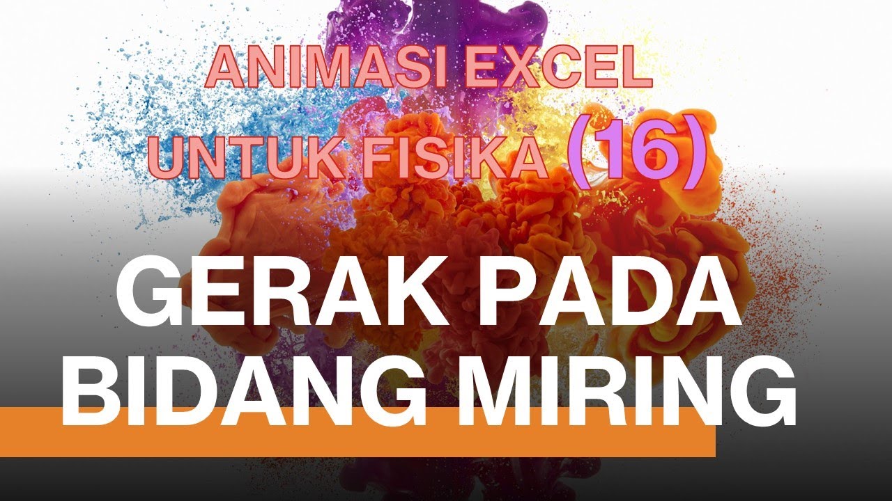 ANIMASI EXCEL UNTUK FISIKA (16): GERAK PADA BIDANG MIRING