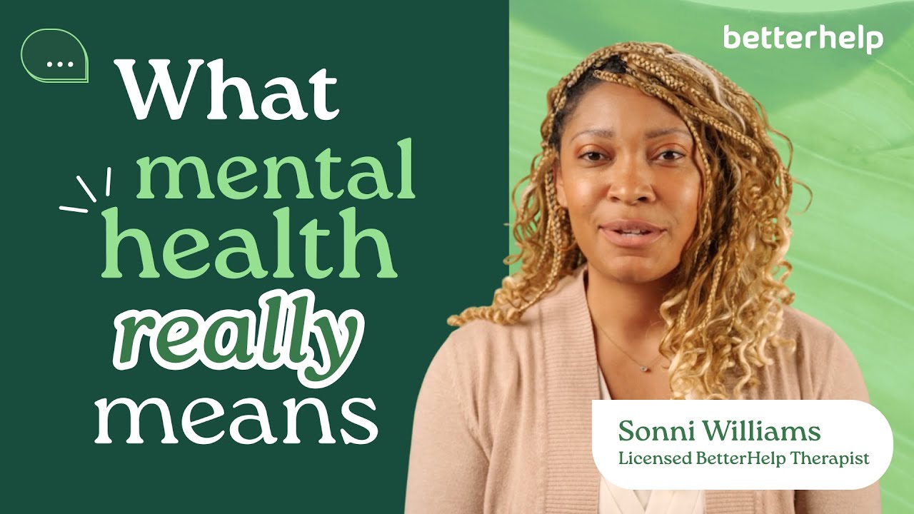Ask A Therapist: What is Mental Health? | BetterHelp