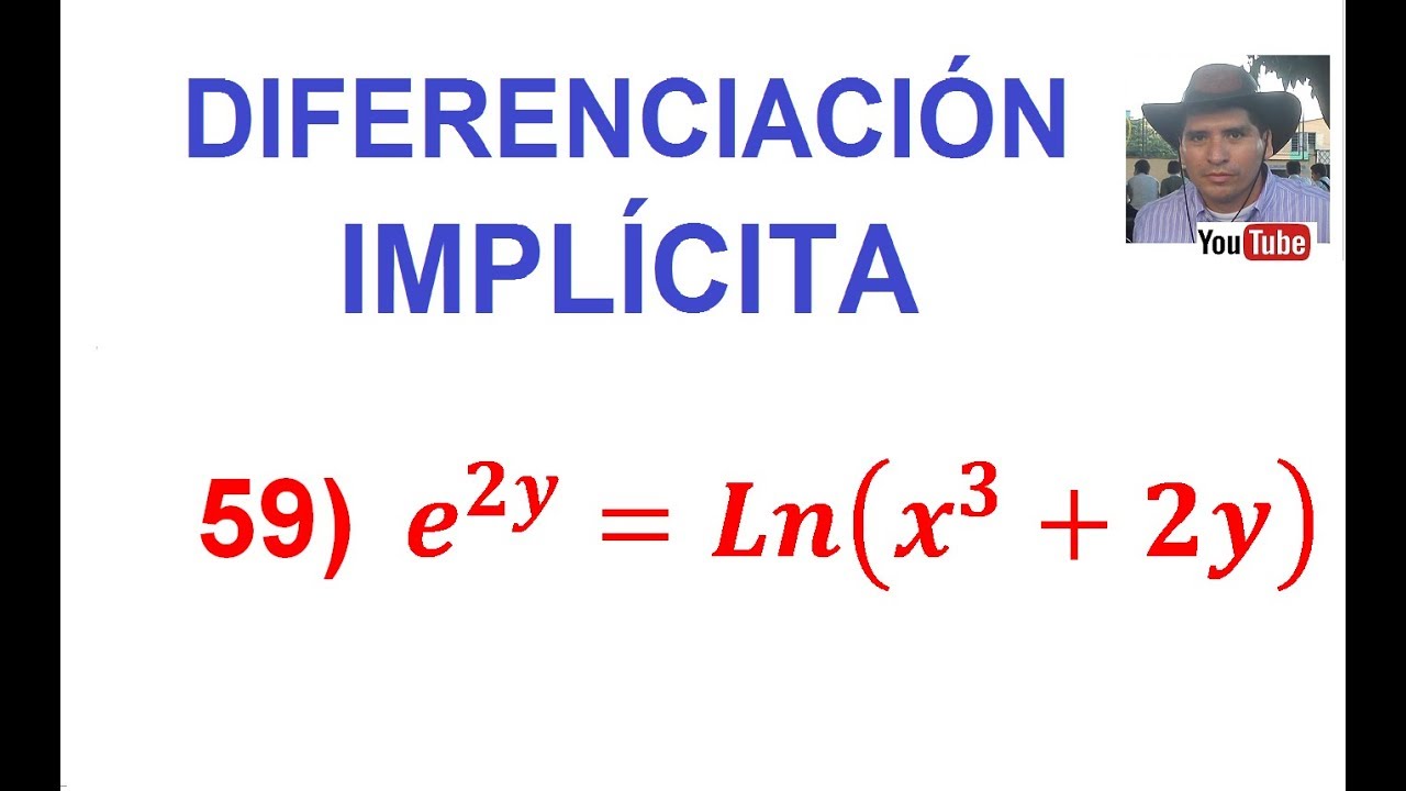 59. Diferenciación Implícita. Derivación-Derivada de una función Exponencial y Logaritmo natural.