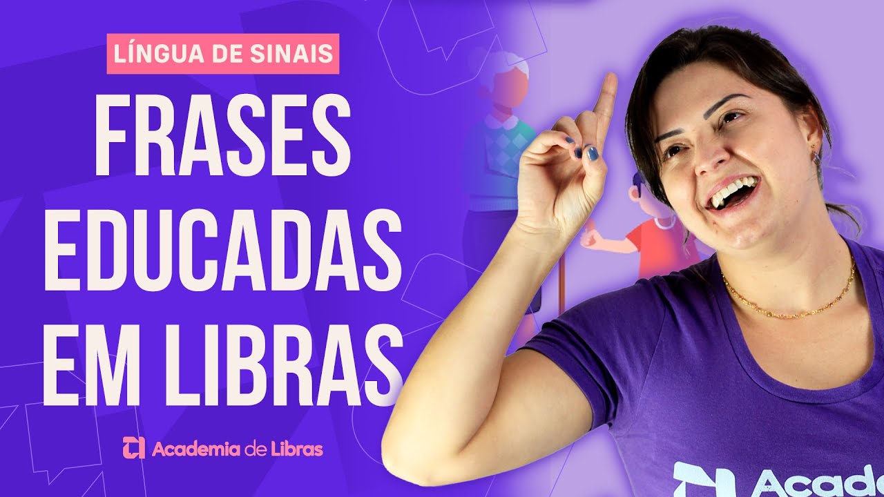 FRASES EDUCADAS EM LIBRAS PARA QUALQUER SITUAÇÃO | LÍNGUA DE SINAIS