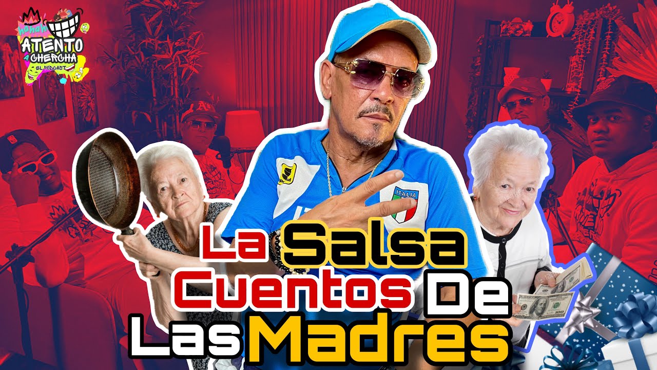 LA SALSA Cuentos Dia De Las Madres (ATENTO A CHERCHA)