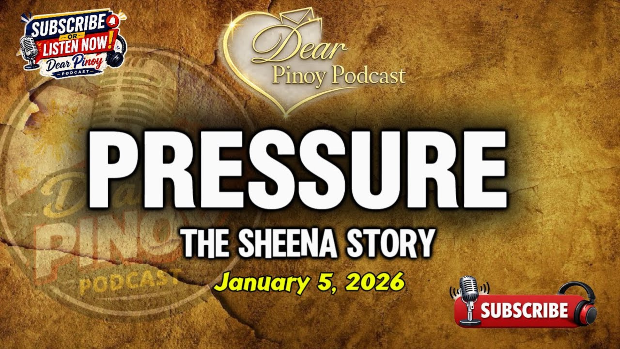 DEAR PINOY PODCAST | PRESSURE (SHEENA STORY) DEAR MOR | PAPA DUDUT STORIES