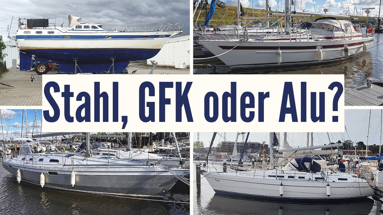 GFK, Stahl oder Alu? Rumpfmaterialien im Vergleich