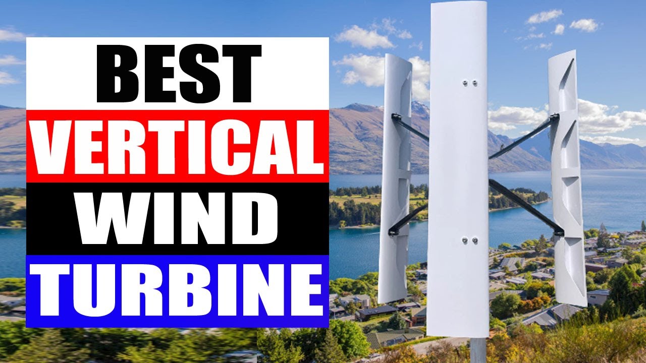 TOP 5 Best Vertical Axis Wind Turbine Review in 2025