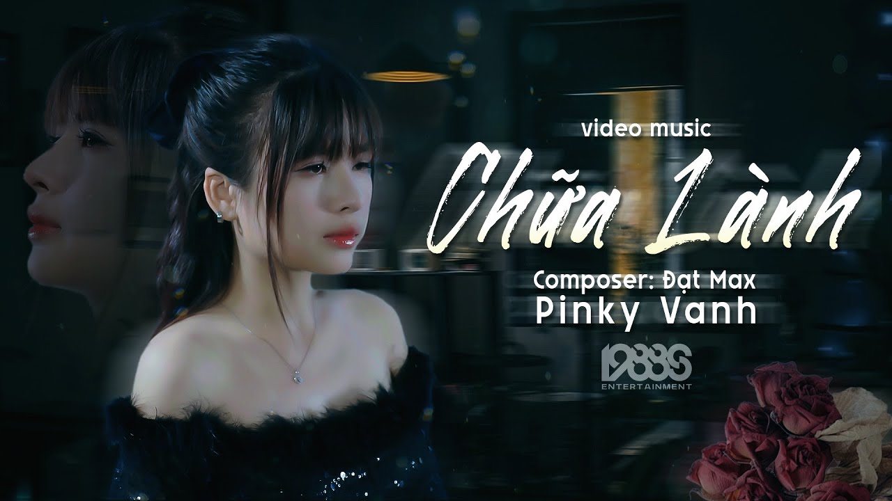 CHỮA L&Agrave;NH - PINKY VANH x ĐẠT MAX | OFFICIAL VIDEO MUSIC | Trả Anh Về Cho Người Ta, Em Về Với C&ocirc; Đơn