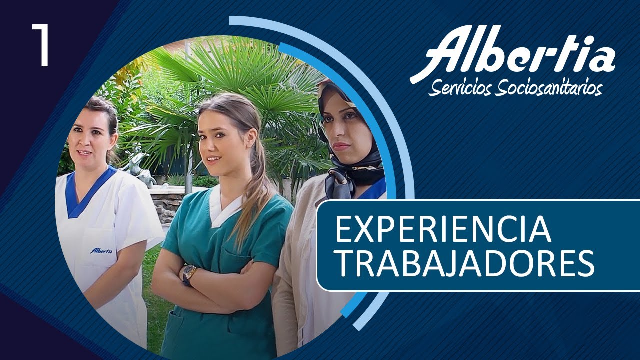 Experiencias trabajadores  1 - Residencias de Mayores Albertia