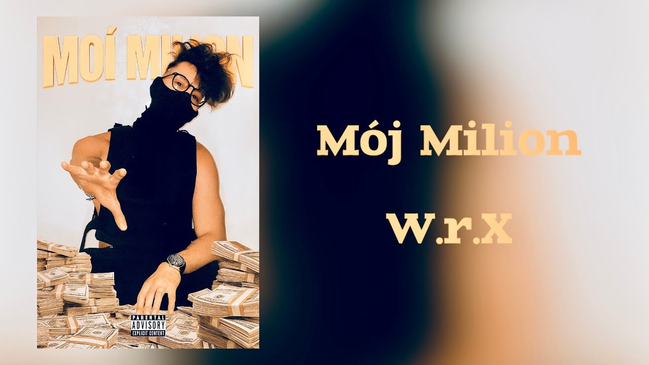 W.r.X - M&oacute;j Milion (prod. by Robert Tar)