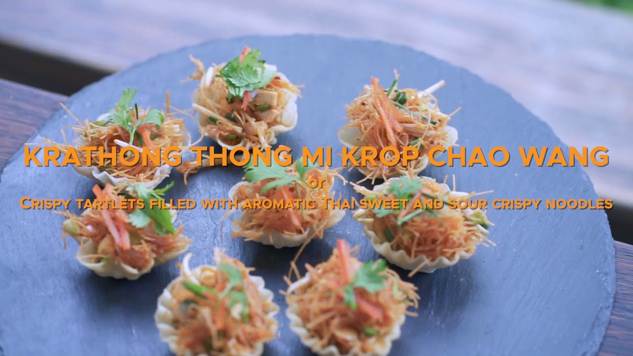 Thai Cooking 101- Crispy Tartlets With Sweet And Sour Crispy Noodles Krathong Thong MiKrop Chao Wang