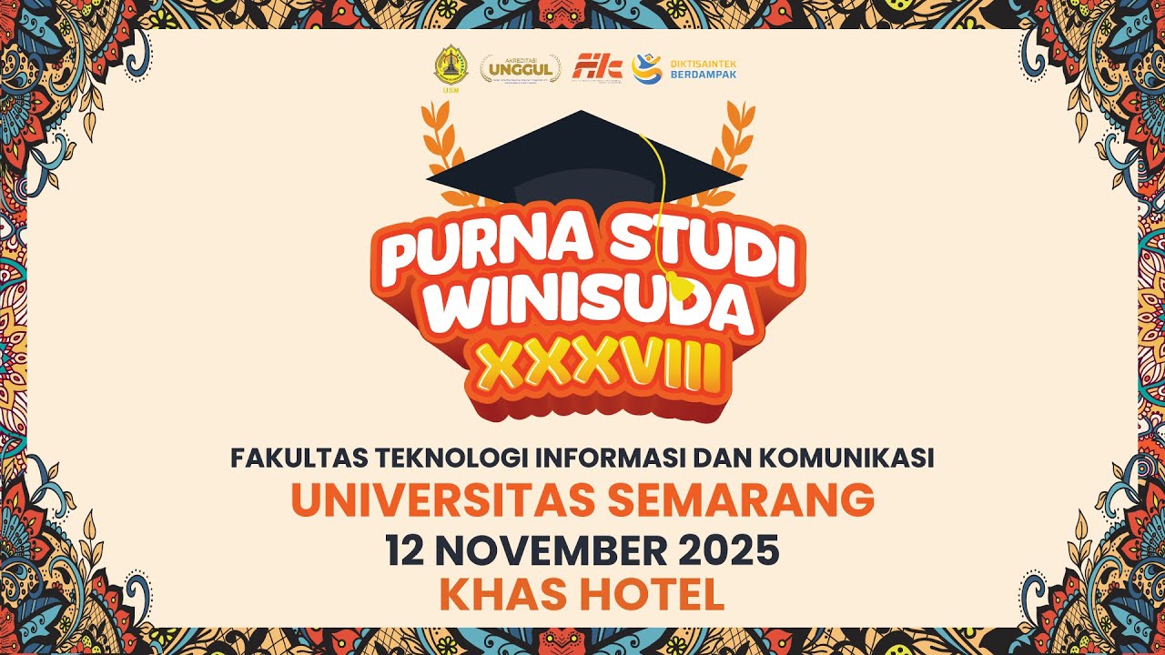 PURNA STUDI WINISUDA XXXVIII FAKULTAS TEKNOLOGI INFORMASI DAN KOMUNKASI UNIVERSITAS SEMARANG