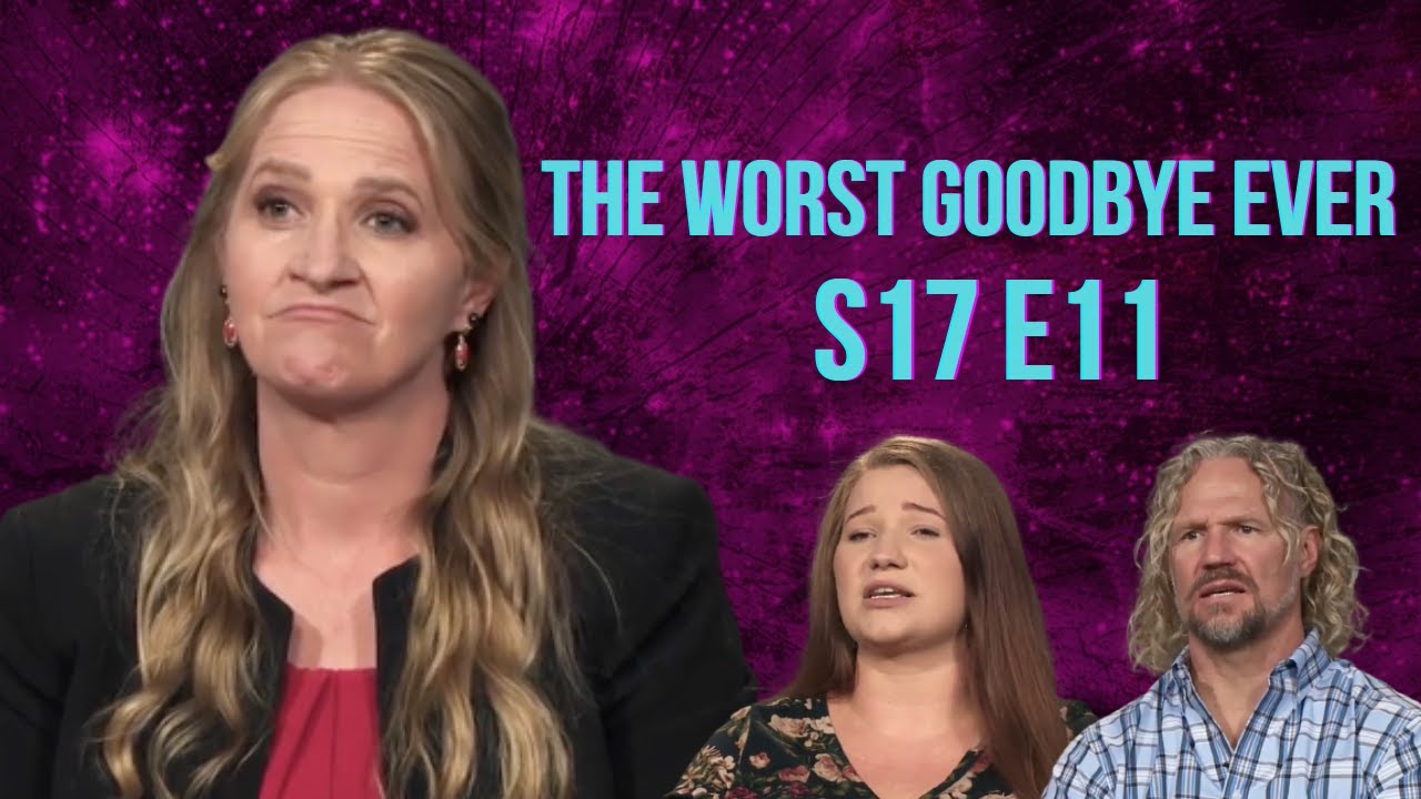 Sister Wives Season 17 Episode 11 REACTION and RECAP // The Worst Goodbye EVER