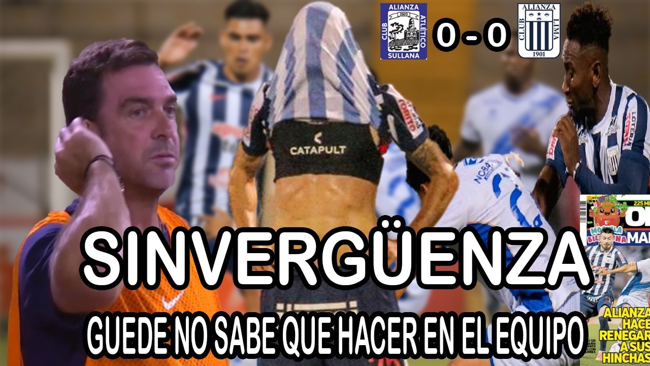 ¿ALIANZA LIMA 0-0  SULLANA | ¿Qué tiene Guede en la cabeza? | ¿Así celebran 125 años?