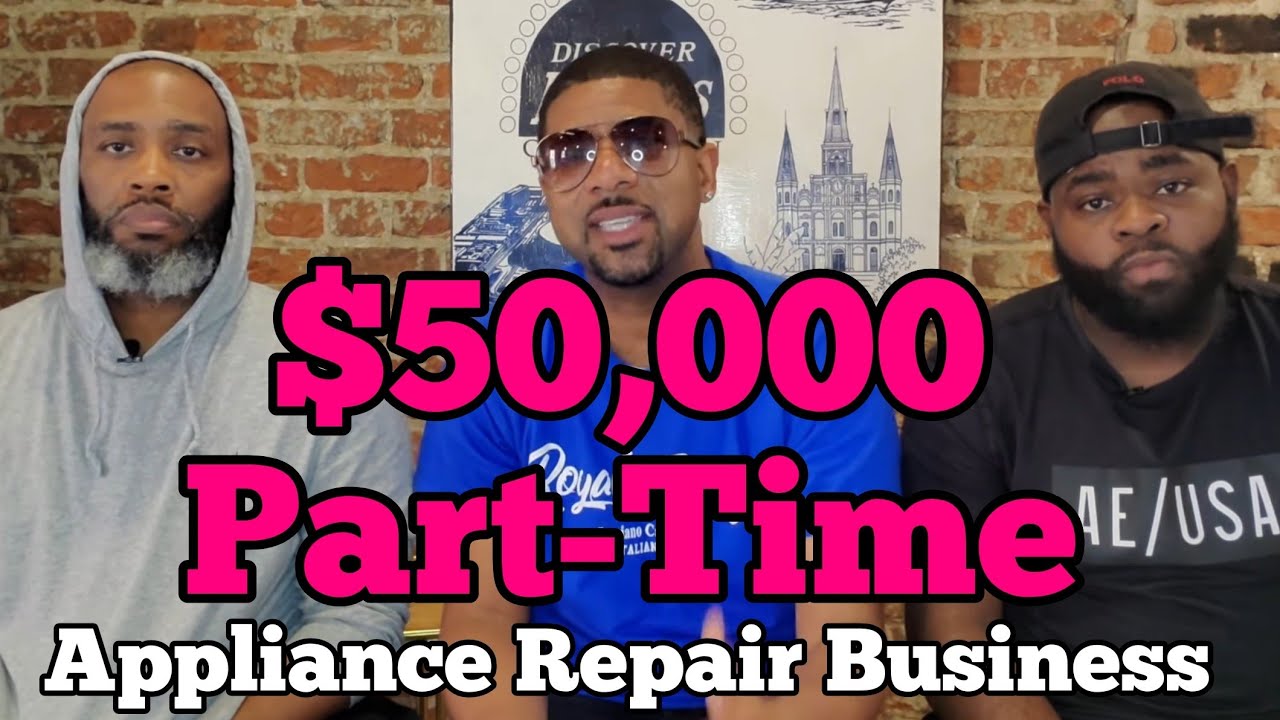 $50,000 Part-Time with this Business, Appliance Repair with Will and Jerod