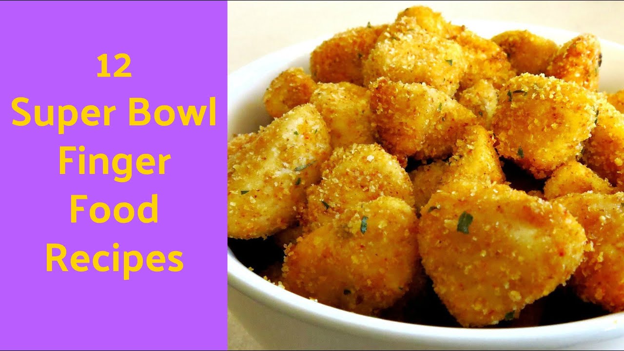 12 SIMPLE HOMEMADE SUPER BOWL FINGER FOOD RECIPES
