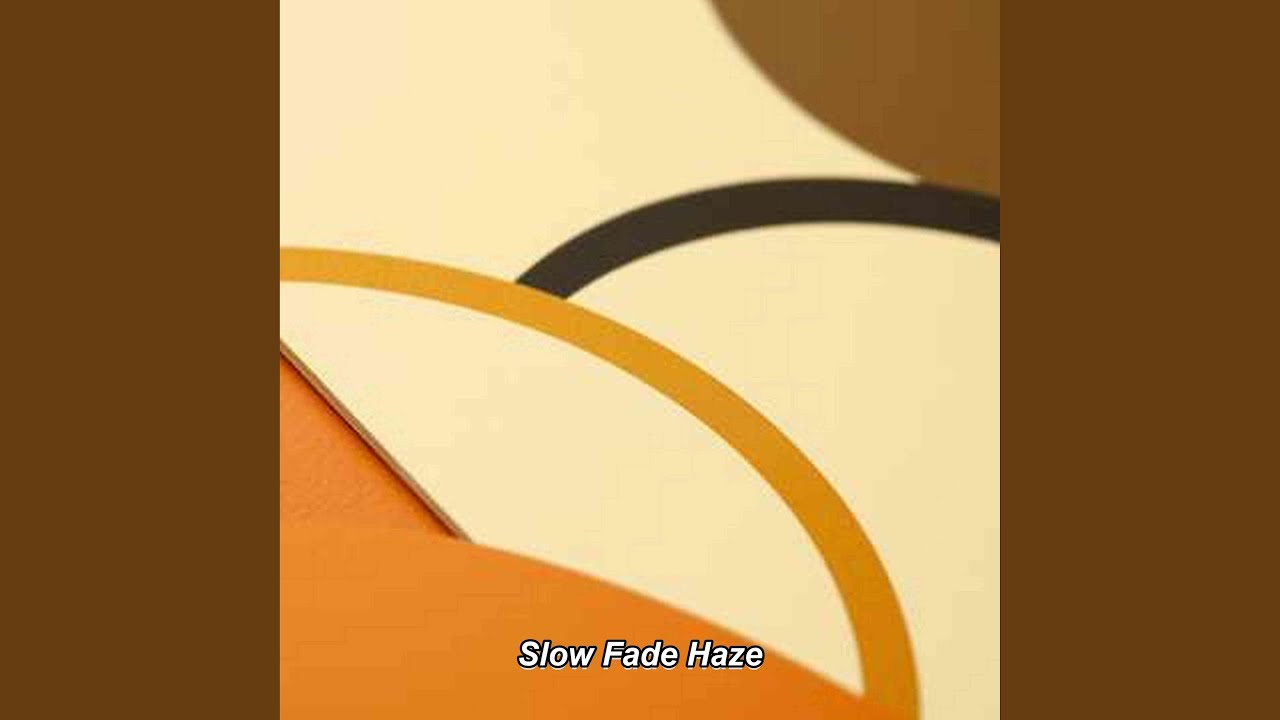 Slow Fade Haze